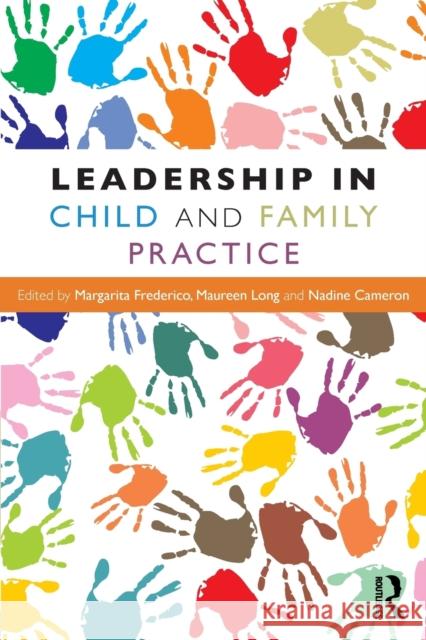 Leadership in Child and Family Practice Margarita Frederico Nadine Cameron Maureen Long 9780415793834 Routledge - książka