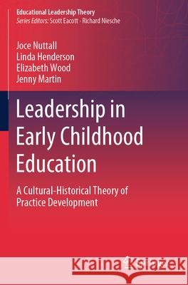 Leadership in Early Childhood Education Joce Nuttall, Linda Henderson, Elizabeth Wood 9783031519871 Springer Nature Switzerland - książka