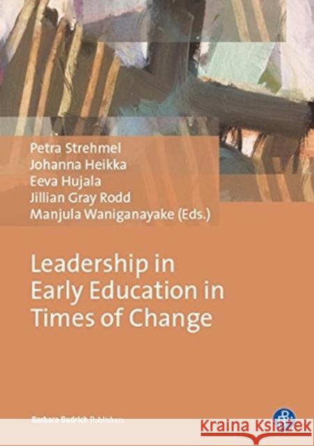 Leadership in Early Education in Times of Change: Research from Five Continents Strehmel, Petra 9783847421993 Barbara Budrich - książka