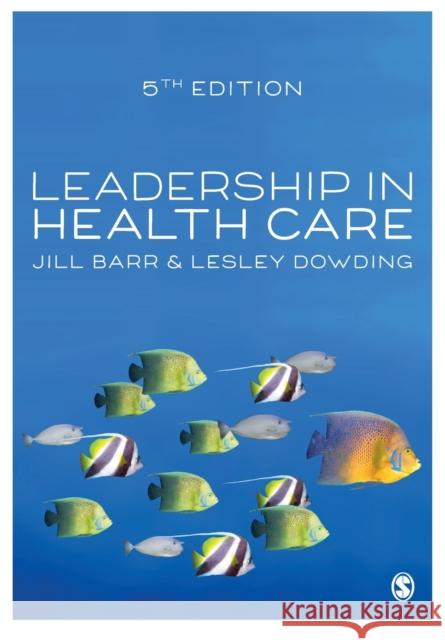 Leadership in Health Care Lesley Dowding 9781529770605 Sage Publications Ltd - książka