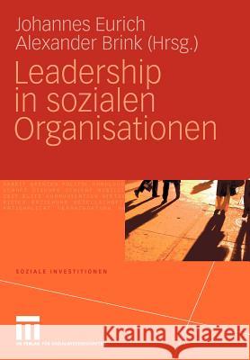 Leadership in Sozialen Organisationen Eurich, Johannes Brink, Alexander  9783531162829 VS Verlag - książka