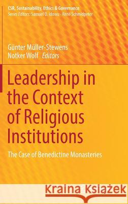 Leadership in the Context of Religious Institutions: The Case of Benedictine Monasteries Müller-Stewens, Günter 9783030137687 Springer - książka