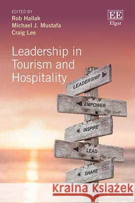 Leadership in Tourism and Hospitality Rob Hallak, Michael J. Mustafa, Craig Lee 9781035326273  - książka