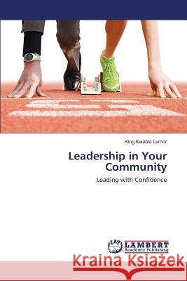 Leadership in Your Community Lumor King Kwabla 9783659828294 LAP Lambert Academic Publishing - książka