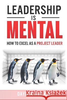 Leadership Is Mental: How to Excel as a Project Leader Anna D Dayo Sowunm 9781796557879 Independently Published - książka