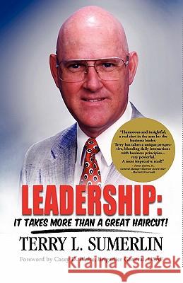 Leadership: It Takes More Than a Great Haircut! Terry L. Sumerlin 9780965966238 S E Publishing - książka