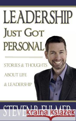 Leadership Just Got Personal Steven Brian Fulmer 9780985007300 Steven Fulmer, Inc. - książka