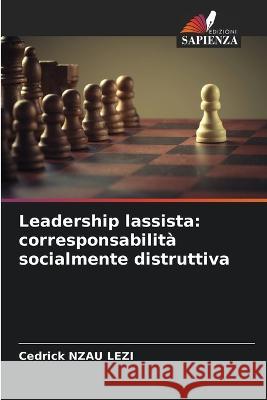 Leadership lassista: corresponsabilit? socialmente distruttiva Cedrick Nza 9786205679630 Edizioni Sapienza - książka