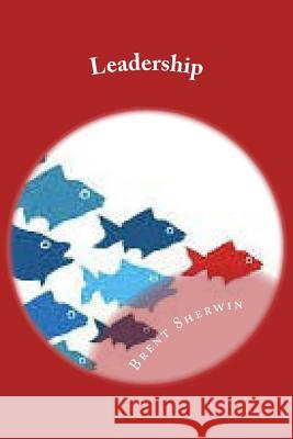 Leadership: Leadership is about impact Sandy Sherwin Brent Mitchell Sherwin 9781973971689 Createspace Independent Publishing Platform - książka