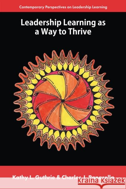Leadership Learning as a Way to Thrive Kathy L. Guthrie Charles J. Panarella 9781806863563 Emerald Publishing Limited - książka
