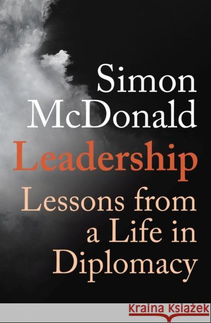 Leadership: Lessons from a Life in Diplomacy Simon McDonald 9781913368685 Haus Publishing - książka