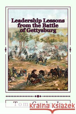 Leadership Lessons from the Battle of Gettysburg Tom Coyl 9781494704032 Createspace - książka