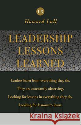 Leadership Lessons Learned Howard Lull 9781797547947 Independently Published - książka