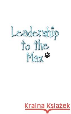 Leadership Lessons to the Max Gene Howell 9780646966106 Publicious Pty Ltd - książka