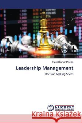 Leadership Management Phukan, Pranjal Kumar 9786206163985 LAP Lambert Academic Publishing - książka