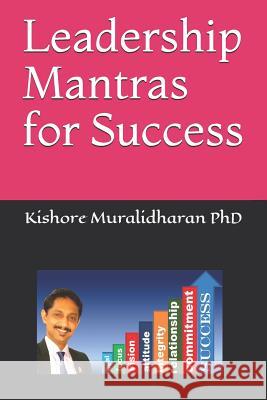 Leadership Mantras for Success Kishore Muralidharan Kishore Muralidharan 9781519080820 Independently Published - książka