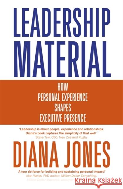 Leadership Material: How Personal Experience Shapes Executive Presence Jones, Diana 9781857886887 Nicholas Brealey Publishing - książka