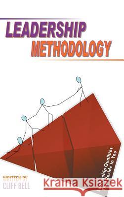Leadership Methodology Cliff Bell 9781490733180 Trafford Publishing - książka