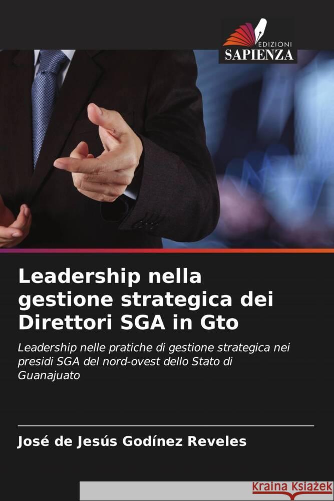Leadership nella gestione strategica dei Direttori SGA in Gto Jos? de Jes?s God?ne 9786206911296 Edizioni Sapienza - książka