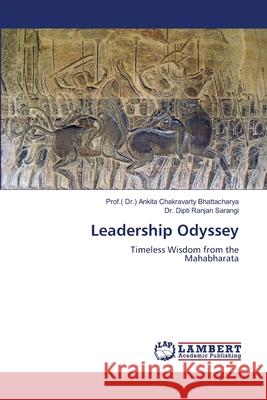 Leadership Odyssey Prof (. Dr ). Ankita Chak Bhattacharya Dipti Ranjan Sarangi 9786207640171 LAP Lambert Academic Publishing - książka