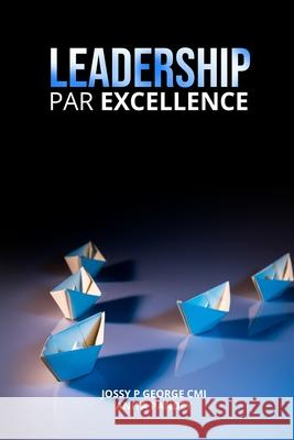 Leadership Par Excellence Anita Pandey, Jossy P George CMI 9798602108316 Independently Published - książka