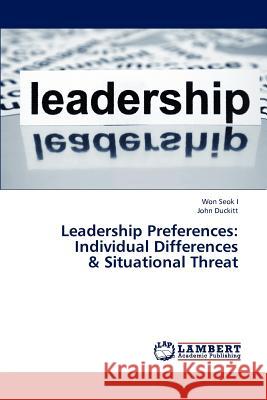 Leadership Preferences: Individual Differences & Situational Threat I. Won Seok 9783845476162 LAP Lambert Academic Publishing - książka