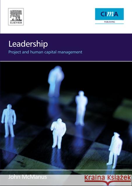 Leadership: Project and Human Capital Management McManus, John 9780750668965 Butterworth-Heinemann - książka