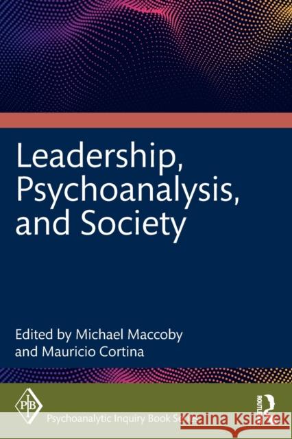 Leadership, Psychoanalysis, and Society Maccoby, Michael 9781032207650 Routledge - książka