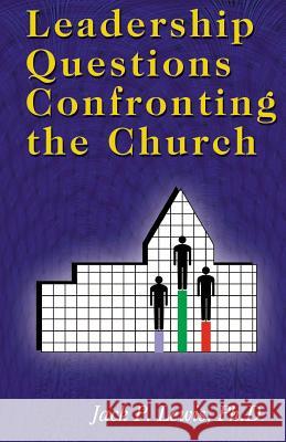 Leadership Questions Confronting the Church Jack Pearl Lewis 9780892252756 Christian Communications - książka