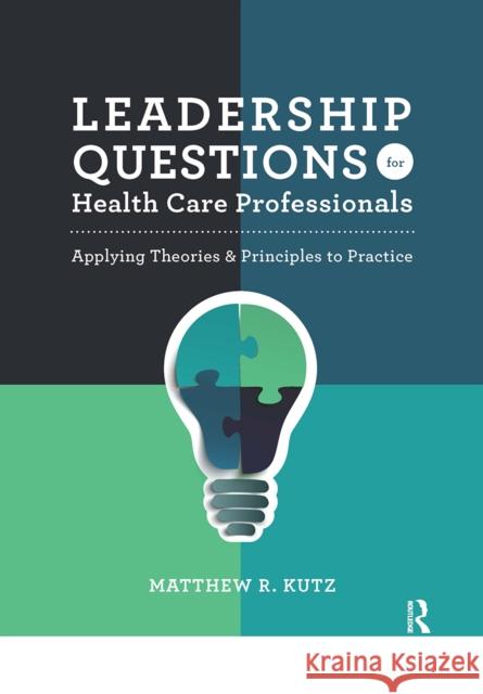 Leadership Questions for Health Care Professionals Matthew Kutz 9781032967318 Taylor & Francis Ltd - książka