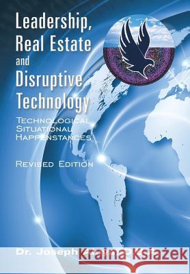 Leadership, Real Estate and Disruptive Technology: Technological Situational Happenstances Aluya D. B. a., Joseph 9781456757069 Authorhouse - książka
