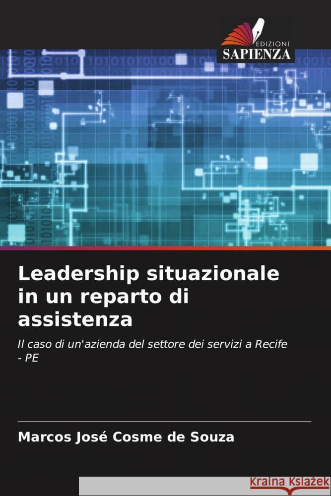 Leadership situazionale in un reparto di assistenza Marcos Jos? Cosme de Souza 9786206647461 Edizioni Sapienza - książka