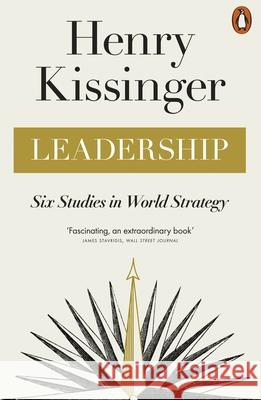 Leadership: Six Studies in World Strategy Henry Kissinger 9780141998688 Penguin Books Ltd - książka