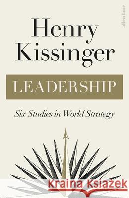 Leadership: Six Studies in World Strategy Henry Kissinger 9780241542002 Penguin Books Ltd - książka