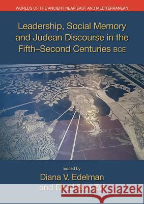 Leadership, Social Memory and Judean Discourse in the 5th-2nd Centuries BCE Edelman, Diana 9781781792681 Equinox Publishing (Indonesia) - książka