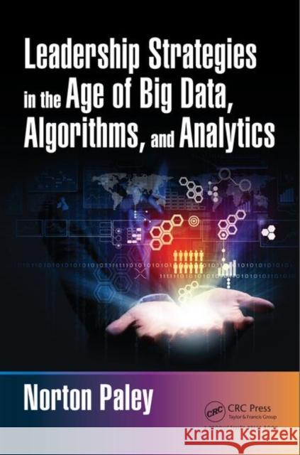 Leadership Strategies in the Age of Big Data, Algorithms, and Paley, Norton 9781498764148 Productivity Press - książka