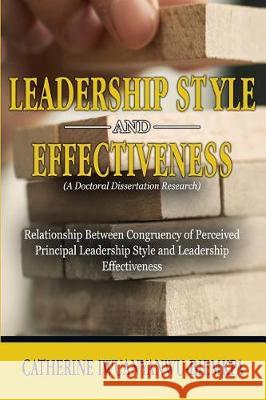 Leadership Style and Effectiveness: Examining the Relationship Between Congruency of Perceived Principal Leadership Style and Leadership Effectiveness Catherine Iwuanyanwu-Biemkpa 9781944652401 Cornerstone Publishing (Va) - książka