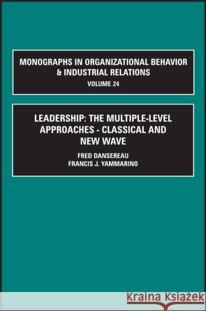 Leadership: The Multiple-Level Approaches Fred Danserau F. Yammarino Unknown 9780762304691 JAI Press - książka