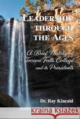 Leadership through the Ages Ray Kincaid 9781630734459 Faithful Life Publishers - książka
