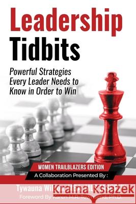 Leadership Tidbits 2: Powerful Strategies Every Leader Needs to Know in Order to Win Karen Bankston Essie McKoy Tashawna Thoma 9781648582646 Www.Thebookpatch.com - książka