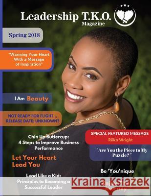 Leadership TKO Magazine: Spring 2018 Lakeisha McKnight 9781986941211 Createspace Independent Publishing Platform - książka