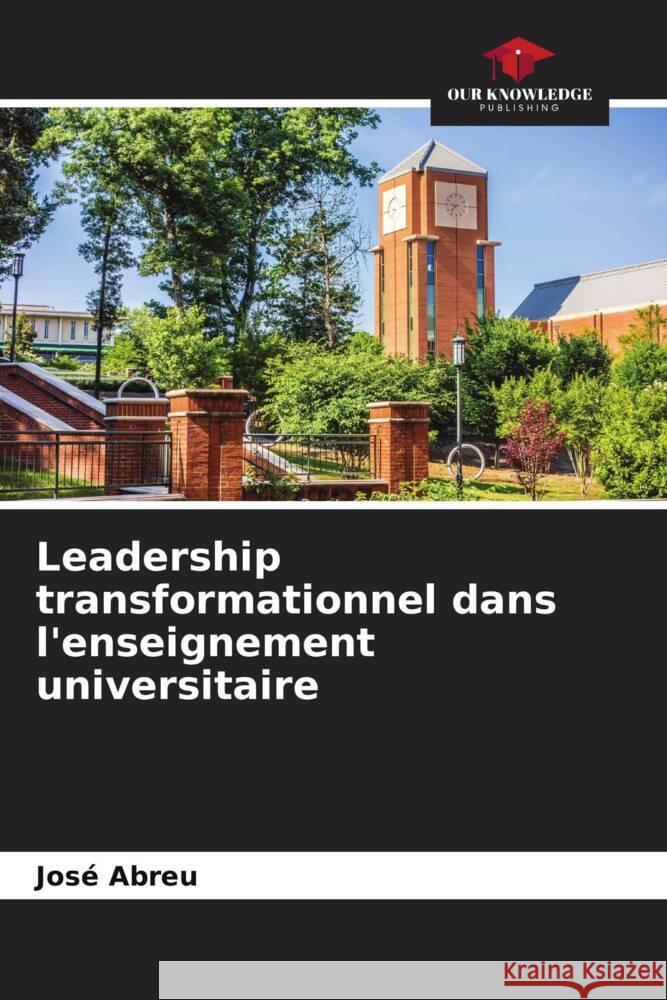 Leadership transformationnel dans l'enseignement universitaire Abreu, José 9786206351559 Our Knowledge Publishing - książka