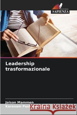 Leadership trasformazionale Jaison Mammen Karanam Pushpanadham 9786205259481 Edizioni Sapienza - książka