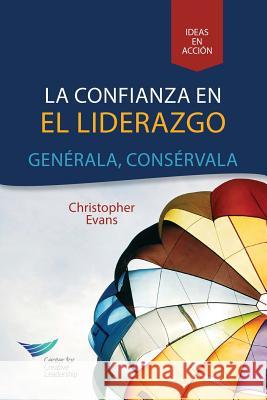 Leadership Trust: Build It, Keep It (Spanish for Latin America) Christopher Evans 9781604916485 Center for Creative Leadership - książka