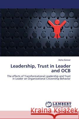 Leadership, Trust in Leader and OCB Sarwar Aisha 9783659692291 LAP Lambert Academic Publishing - książka