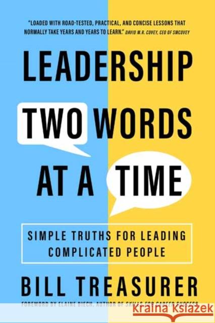 Leadership Two Words at a Time: Simple Truths for Leading Complicated People Bill Treasurer 9781523003174 Berrett-Koehler Publishers - książka