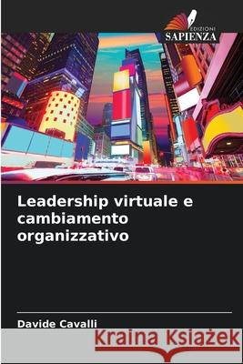 Leadership virtuale e cambiamento organizzativo Cavalli, Davide 9786208765507 Edizioni Sapienza - książka