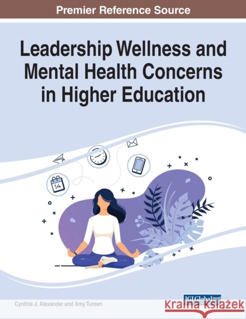 Leadership Wellness and Mental Health Concerns in Higher Education  9781799876946 IGI Global - książka