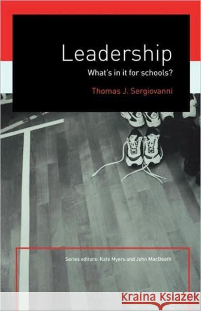 Leadership: What's in It for Schools? Sergiovanni, Tom 9780415230711 Falmer Press - książka