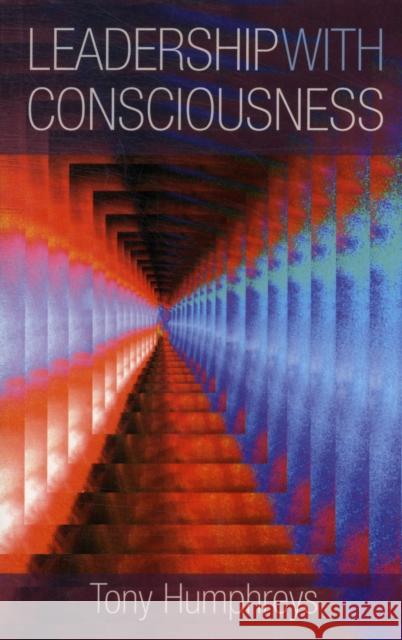 Leadership with Consciousness Humphreys, Tony 9781855942189  - książka